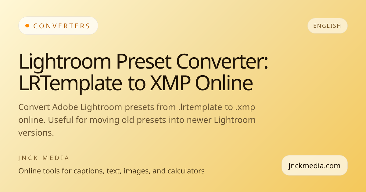 Lightroom Preset Converter: LRTemplate to XMP Online | JNCK MEDIA