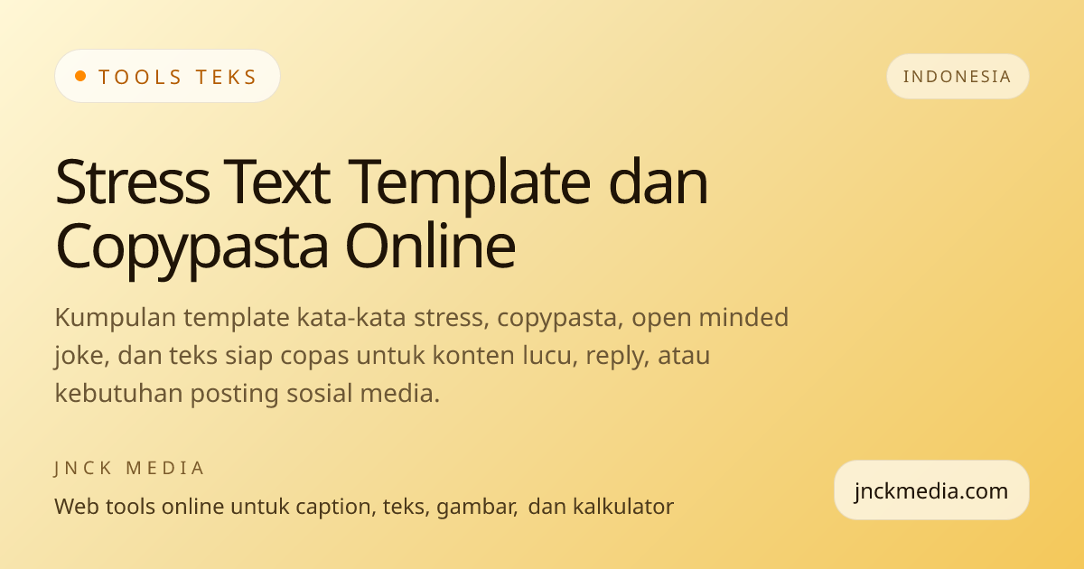 Stress Text Template dan Copypasta Online | JNCK MEDIA